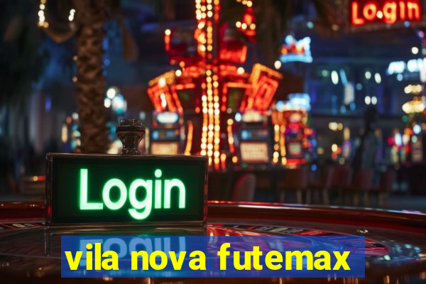 vila nova futemax